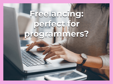 Why Freelancing is a Solid Career for Programmers